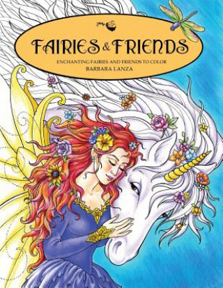 Buch Fairies & Friends: Enchanting Fairies and Friends to Color Barbara Lanza