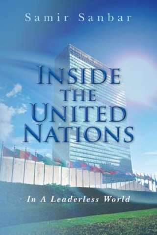 Книга Inside the United Nations: In A Leaderless World Samir Sanbar