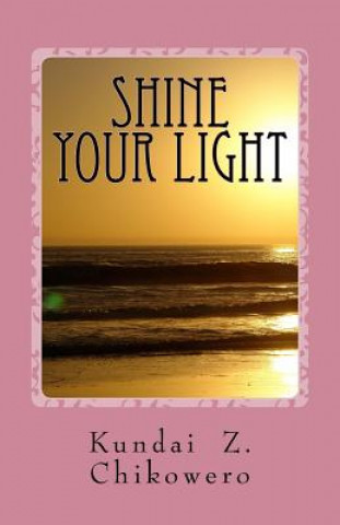 Book Shine Your Light Kundai Zvikomborero Chikowero
