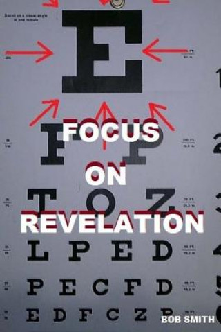 Kniha Focus on Revelation Bob Smith