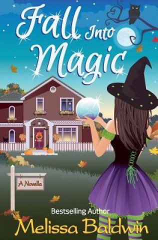 Könyv Fall Into Magic- A Novella Melissa Baldwin