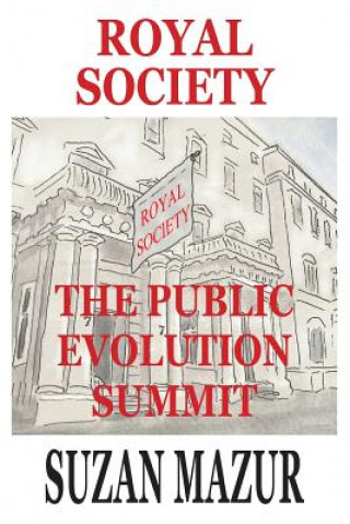 Kniha Royal Society: The Public Evolution Summit Suzan Mazur