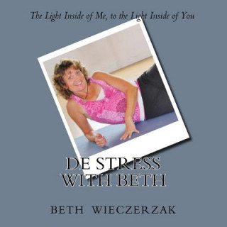Könyv De Stress with Beth MS Beth Wieczerzak