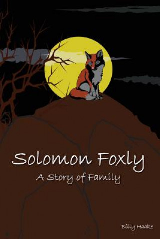 Kniha Solomon Foxly: A Story Of Family Billy Haake