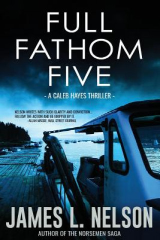 Könyv Full Fathom Five: A Caleb Hayes Thriller James L Nelson