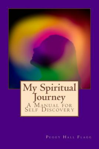 Carte My Spiritual Journey: A Manual for Self Discovery Peggy Hall Flag