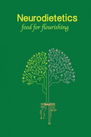 Knjiga Neurodietetics: The dietary science of human flourishing Richard Chalon Aiken