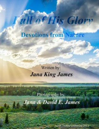 Buch Full of His Glory: Devotions from Nature Jana King James