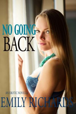 Carte No Going Back: An Erotic Novella Emily Richards