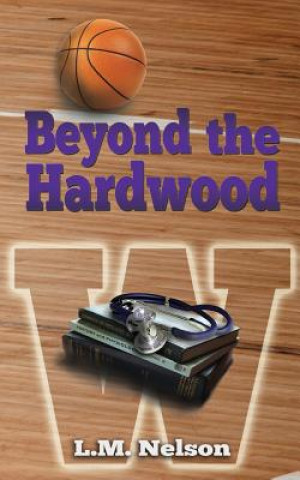 Carte Beyond the Hardwood L M Nelson