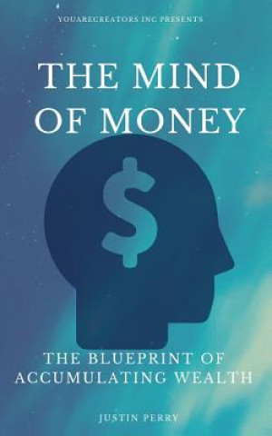 Βιβλίο The Mind Of Money: The Blueprint Of Accumulating Wealth Justin Perry