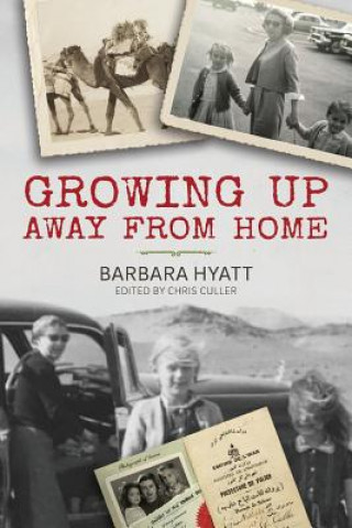 Książka Growing Up Away From Home: a Cold War experience Barbara Hyatt