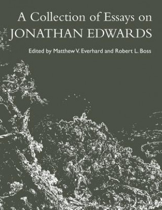 Libro A Collection of Essays on Jonathan Edwards Matthew V Everhard