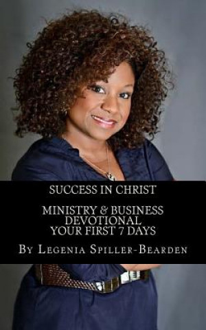 Kniha Success in Christ: Ministry and Business Devotional Legenia M Spiller-Bearden