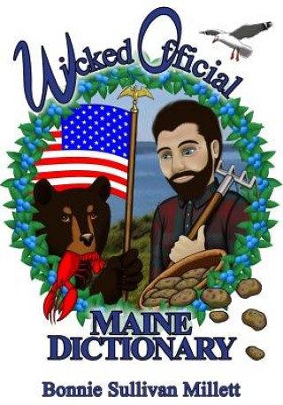 Книга Wicked Official Maine Dictionary Bonnie Sullivan Millett