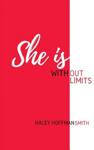 Livre She Is Without Limits Haley Hoffman Smith