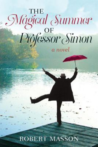 Carte The Magical Summer of Professor Simon Robert Masson