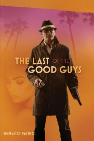 Kniha The Last of the Good Guys Ernesto Patino