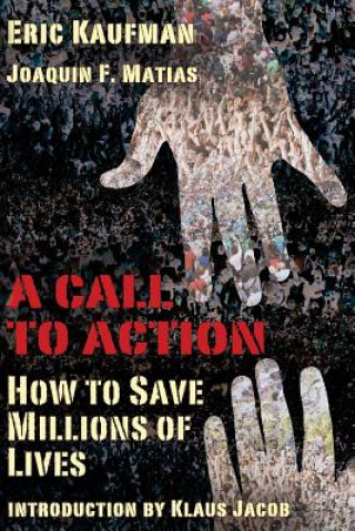 Kniha A Call to Action: : How to Save Millions of Lives Eric J Kaufman