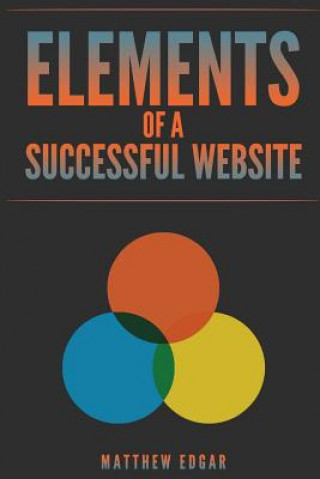 Könyv Elements of a Successful Website Matthew Edgar