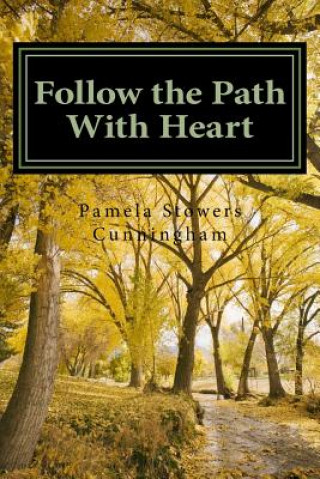 Knjiga Follow the Path With Heart MS Pamela Stowers Cunningham