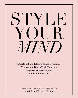Carte Style Your Mind Cara Alwill Leyba