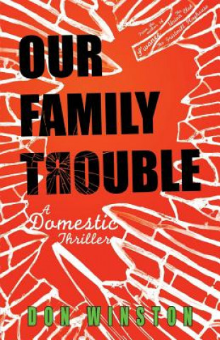 Kniha Our Family Trouble: A Domestic Thriller Don Winston