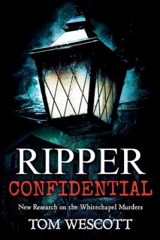 Könyv Ripper Confidential Tom Wescott