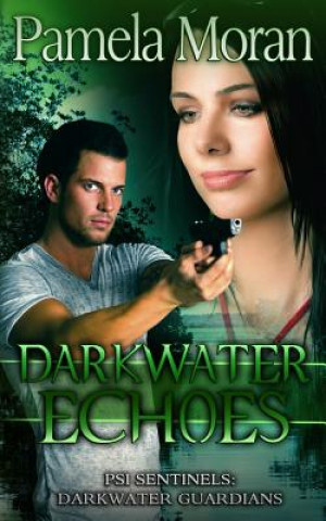 Книга Darkwater Echoes (PSI Sentinels: Darkwater Guardians) Pamela Moran