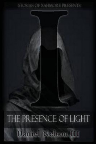 Carte I: The Presence of Light Daniel Nelson III