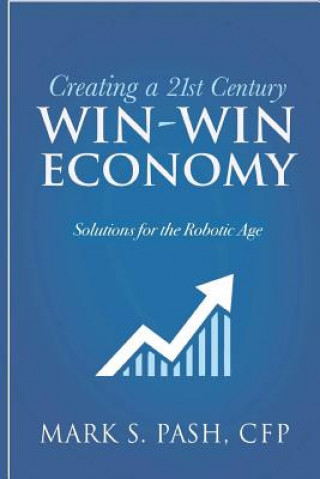 Βιβλίο Creating a 21st Century Win-Win Economy Cfp Mark Pash