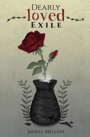 Könyv Dearly Loved Exile: A Journey to Find the Temple of the Most Janell Mellish