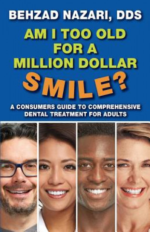 Kniha Am I too old for a million dollar smile? Dr Behzad Nazari