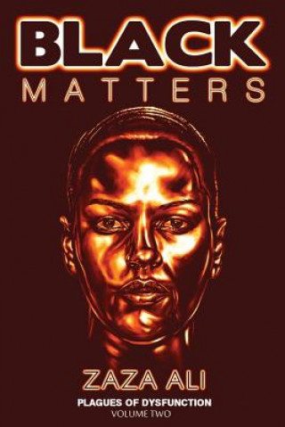 Книга Black Matters, Volume II: Plagues Of Dysfunction Zaza Ali