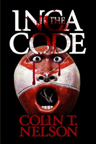 Knjiga The Inca Code Colin T Nelson