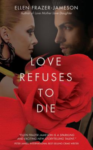 Kniha Love Refuses to Die Ellen Frazer-Jameson