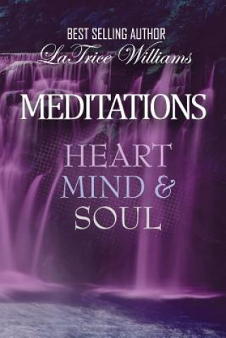 Kniha Meditations - Heart, Mind & Soul Latrice Williams