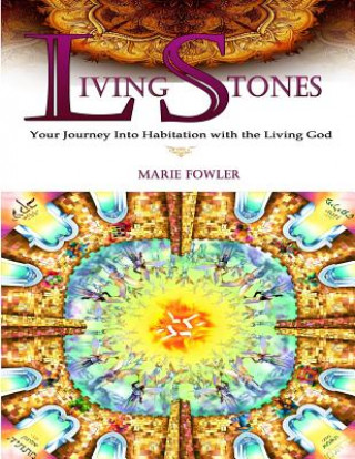 Carte Living Stones: Your Journey into Habitation with the Living God Marie Fowler