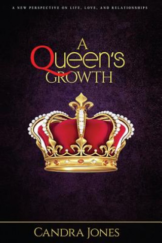 Kniha A Queens Growth: A New Perspective on Life, Love, and Relationships Candra Jones