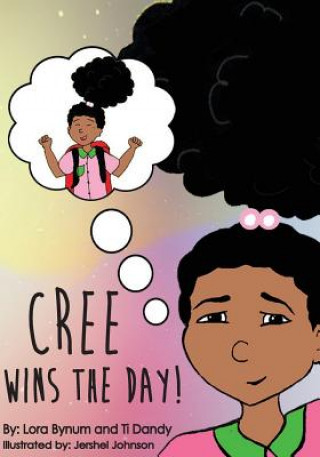 Kniha Cree Wins the Day! Lora Bynum