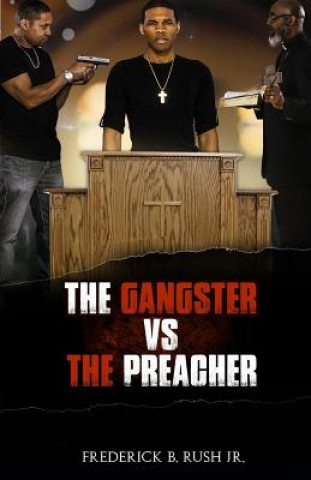 Knjiga The Gangster vs. the Preacher Frederick B Rush Jr