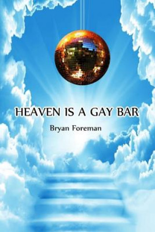 Книга Heaven Is a Gay Bar Bryan Foreman