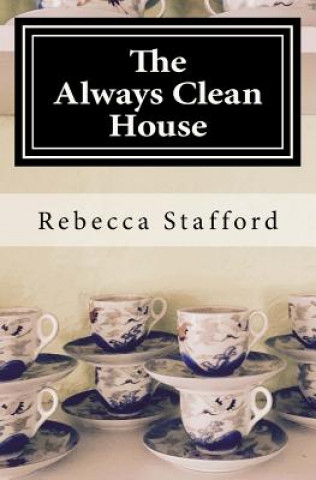 Carte The Always Clean House Rebecca Stafford