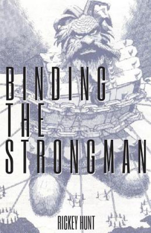 Kniha Binding the Strongman Rickey Hunt