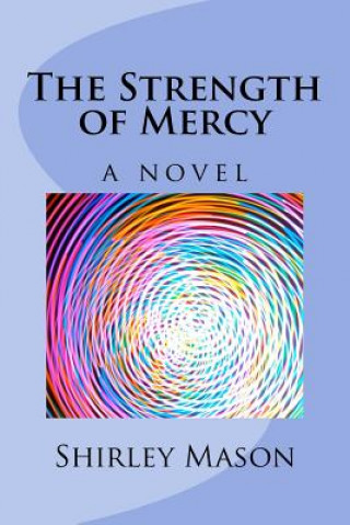 Kniha The Strength of Mercy Shirley Mason