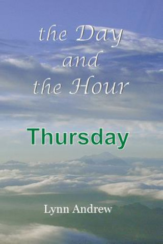 Kniha The Day and the Hour: Thursday Lynn Andrew