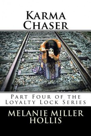 Książka Karma Chaser: Part Four In The Loyalty Lock Series Melanie Miller Hollis