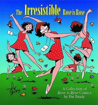 Könyv The Irresistible Rose Is Rose Pat Brady