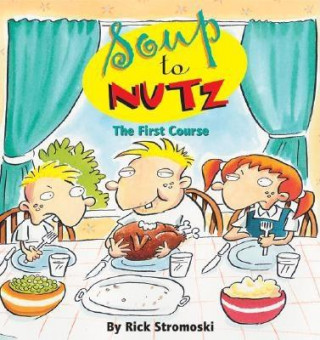 Книга Soup to Nutz Rick Stromoski