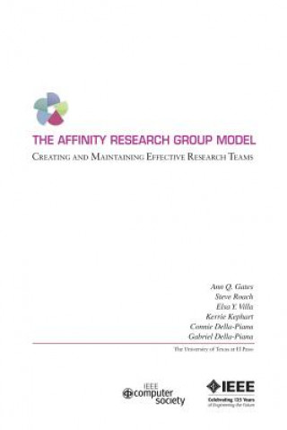 Kniha The Affinity Research Group Model: Creating And Maintaining Effective Research Teams Ann Gates